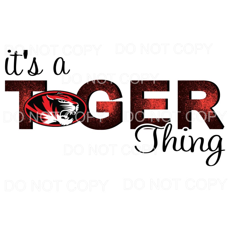 It’s a Tiger Thing # 738 red black Sublimation transfers -