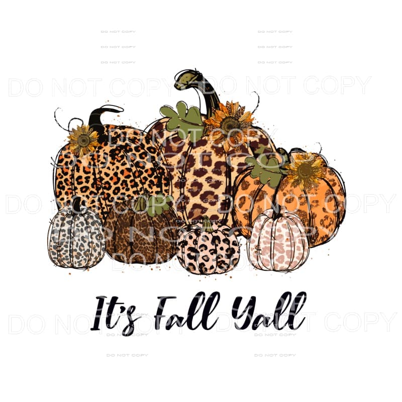 Its Fall Yall Pumpkins # 465 Sublimation transfers - Heat