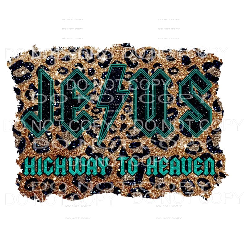 Jesus Highway to heaven # 1 Sublimation transfers - Heat