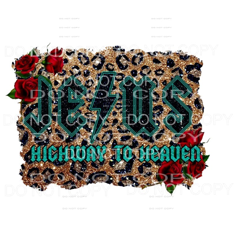 Jesus Highway to heaven # 2 Sublimation transfers - Heat
