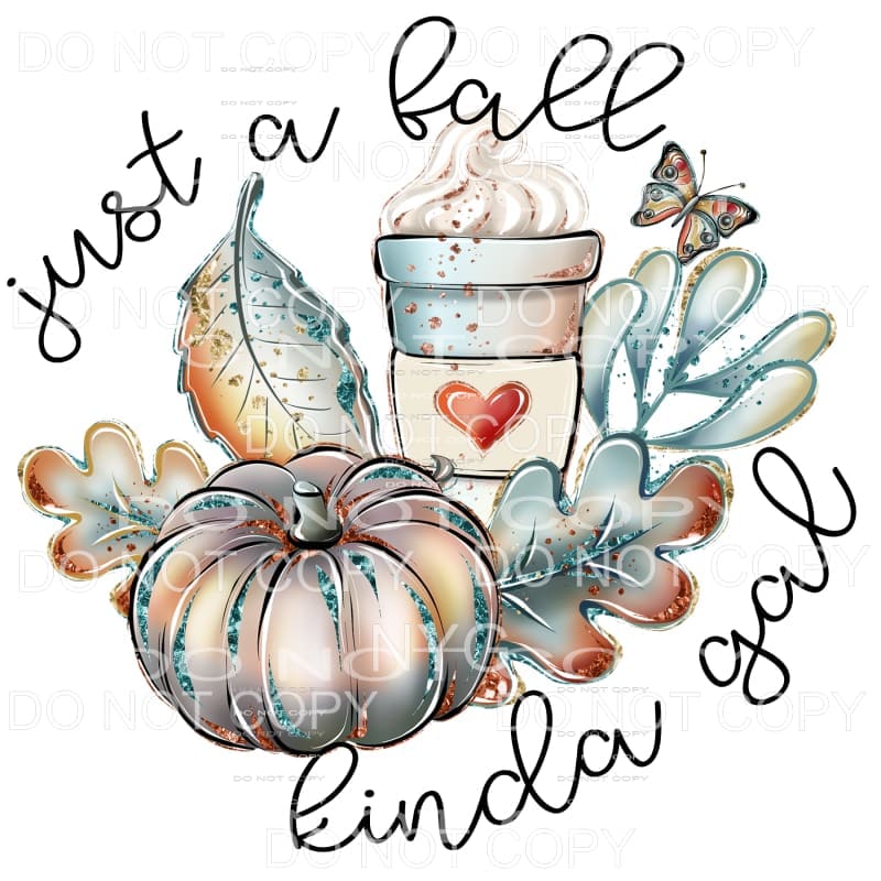 Just A Fall Kinda Girl Fall Things Glitter #1457 Sublimation