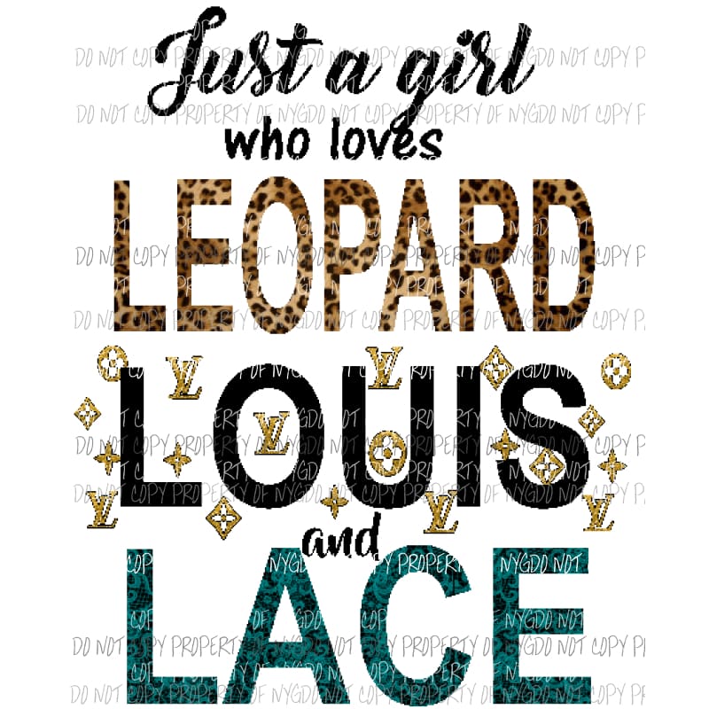 just a girl who loves Leopard Louis Lace 2 Sublimation transfers Heat Transfer