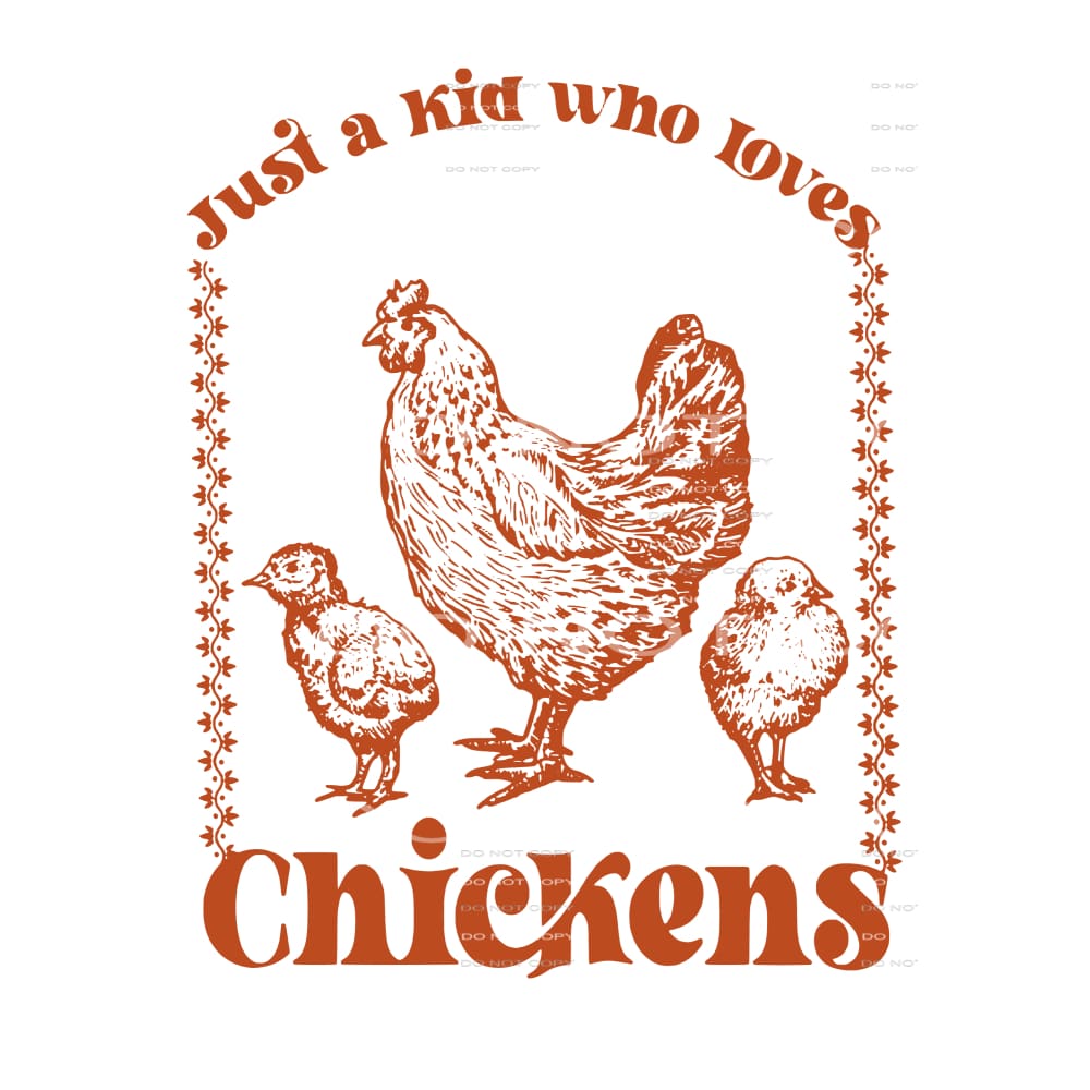 just a kid who loves chickens # 10070 Sublimation transfers