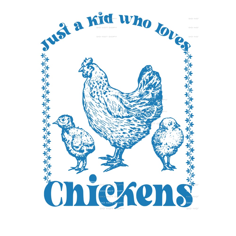 just a kid who loves chickens # 10071 Sublimation transfers