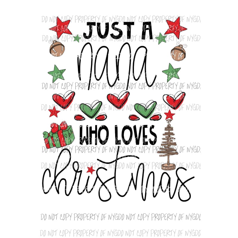 Just a NANA who loves Christmas Sublimation transfers Heat Transfer