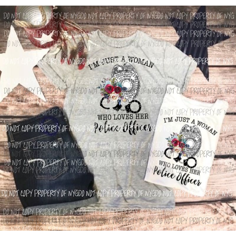 Just a woman who loves her police officer Sublimation transfers Heat Transfer
