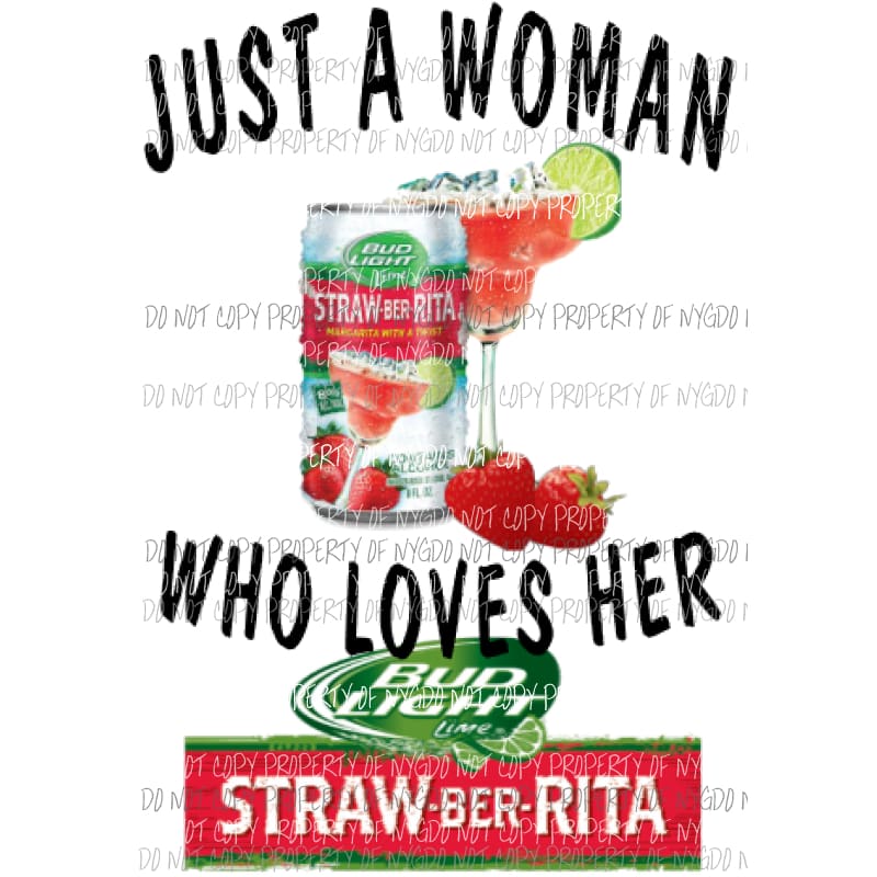 Just a woman who loves her strawberitas bud light strawberry Sublimation transfers Heat Transfer