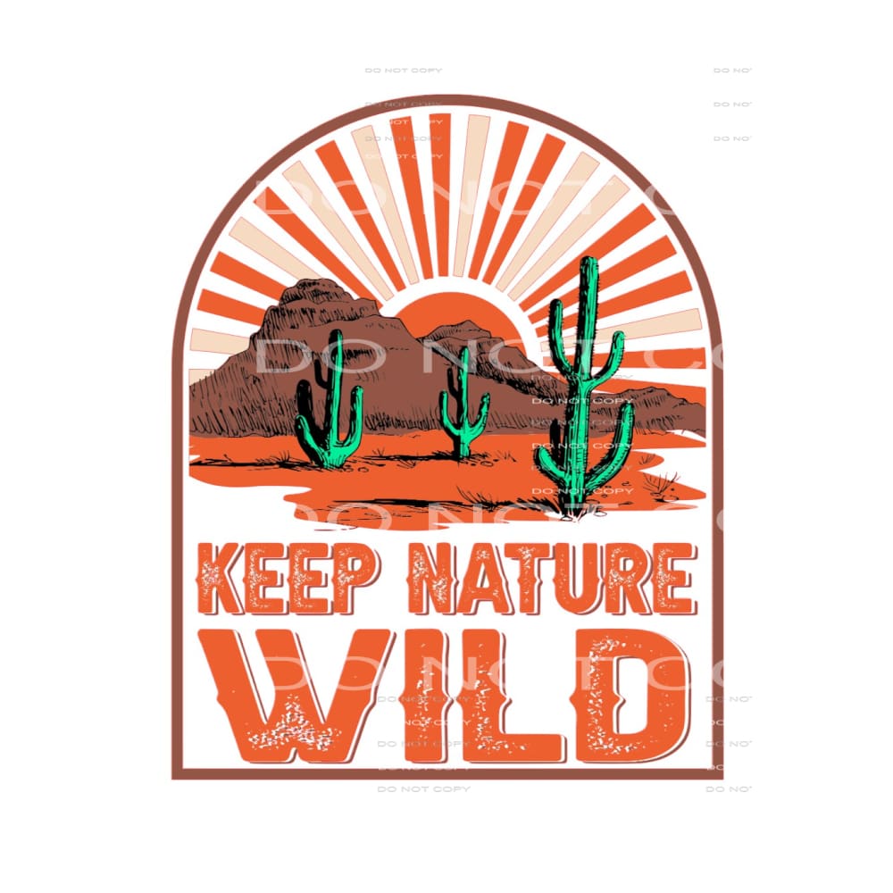 Keep Nature Wild #5060 Sublimation transfers - Heat Transfer