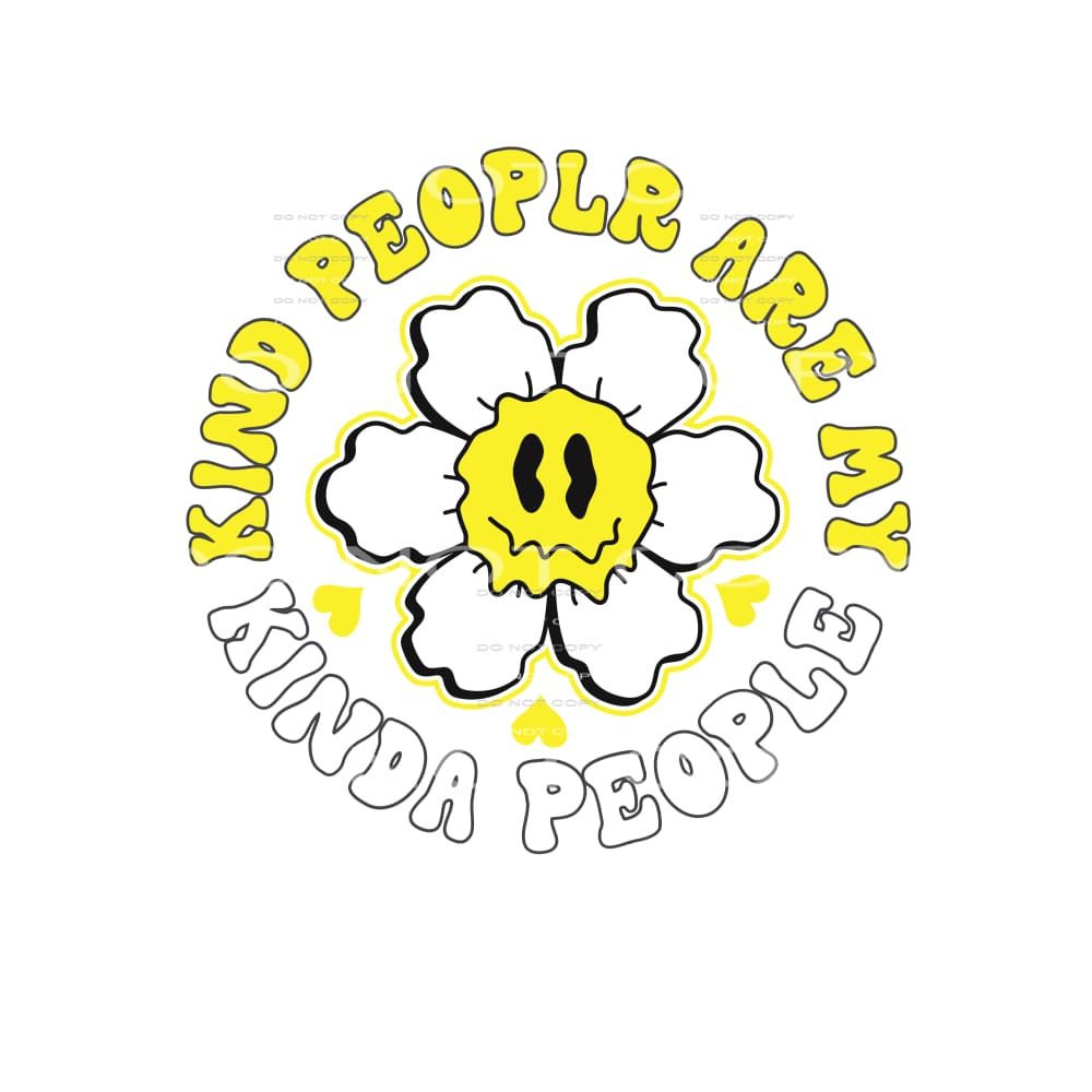 Kind People Are My Kind Of People #4779 Sublimation
