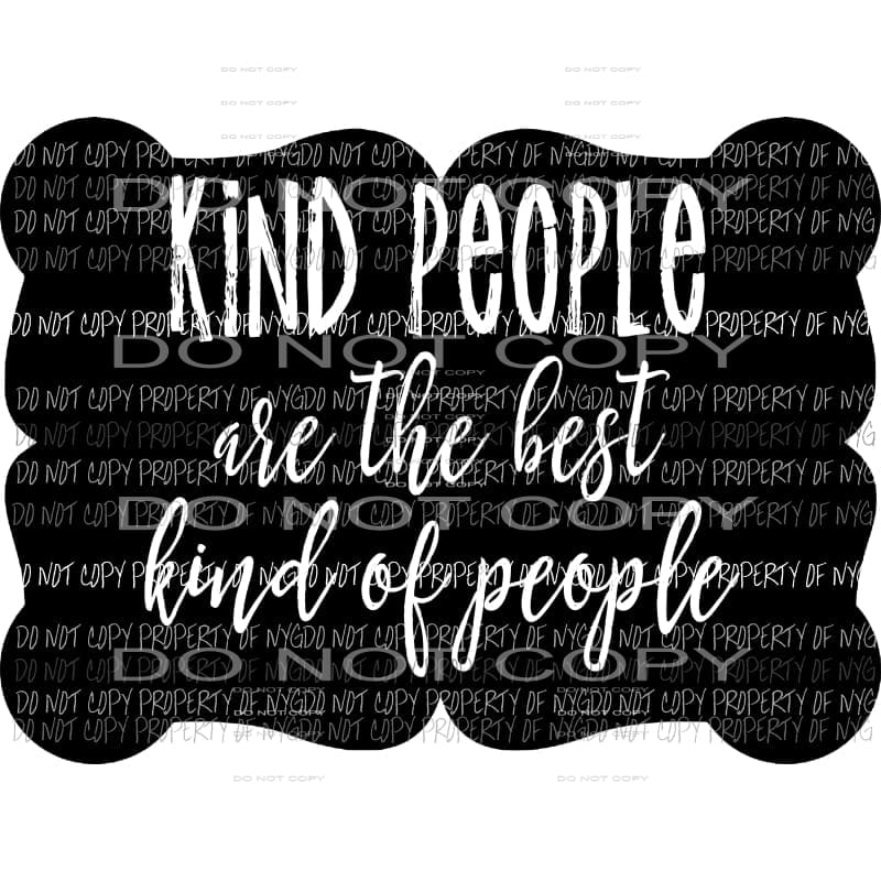 Kind People are the best kind of people black white chalkboard Sublimation transfers Heat Transfer