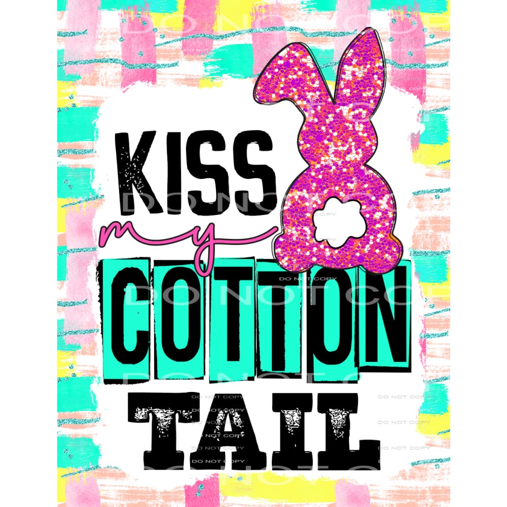 kiss my cotton tail #4885 Sublimation transfers - Heat