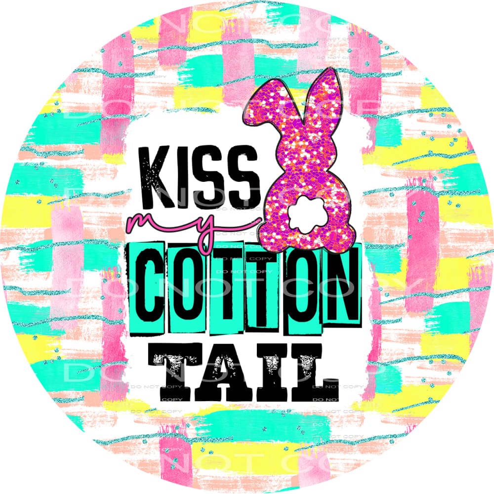 kiss my cotton tail #4886 Sublimation transfers - Heat