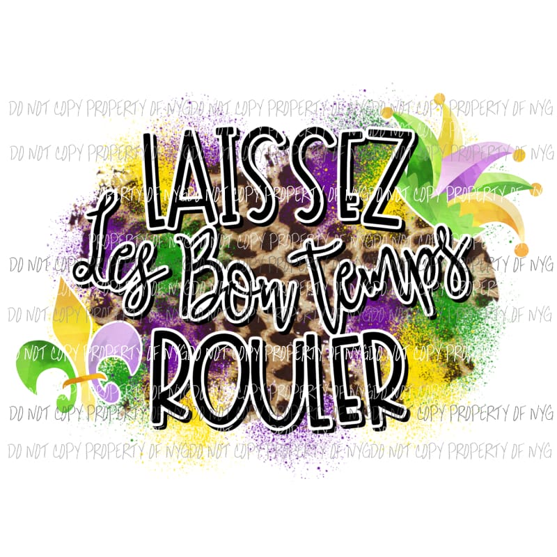 Laissez les bons temps rouler Mardi Gras Sublimation transfers Heat Transfer