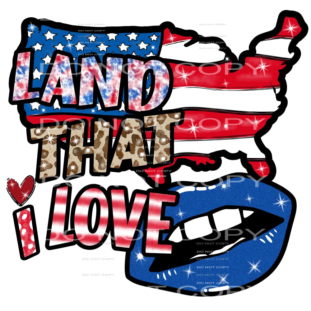 Land That I Love #5302 Sublimation transfers - Heat Transfer