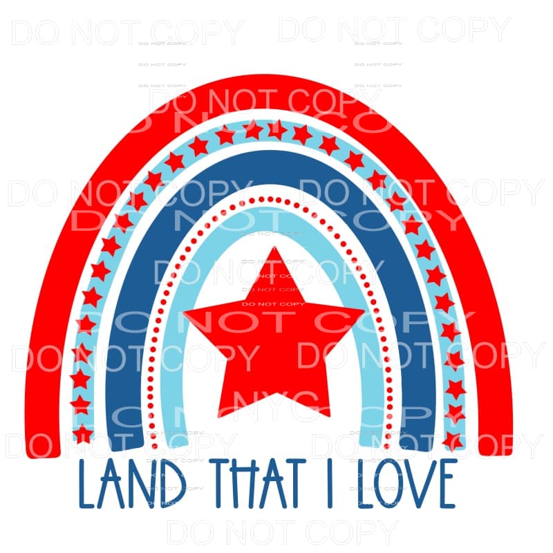Land That I Love Patriotic Rainbow 4th of July USA America