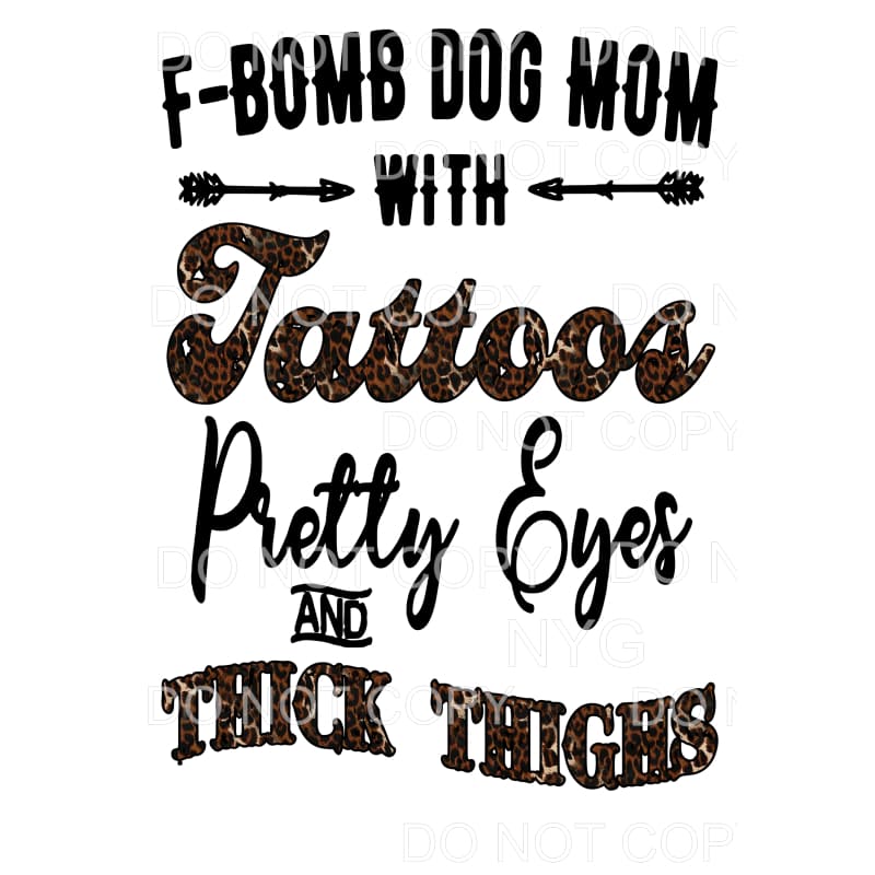 LEOPARD F bomb dog mom tattoos thick thighs Sublimation