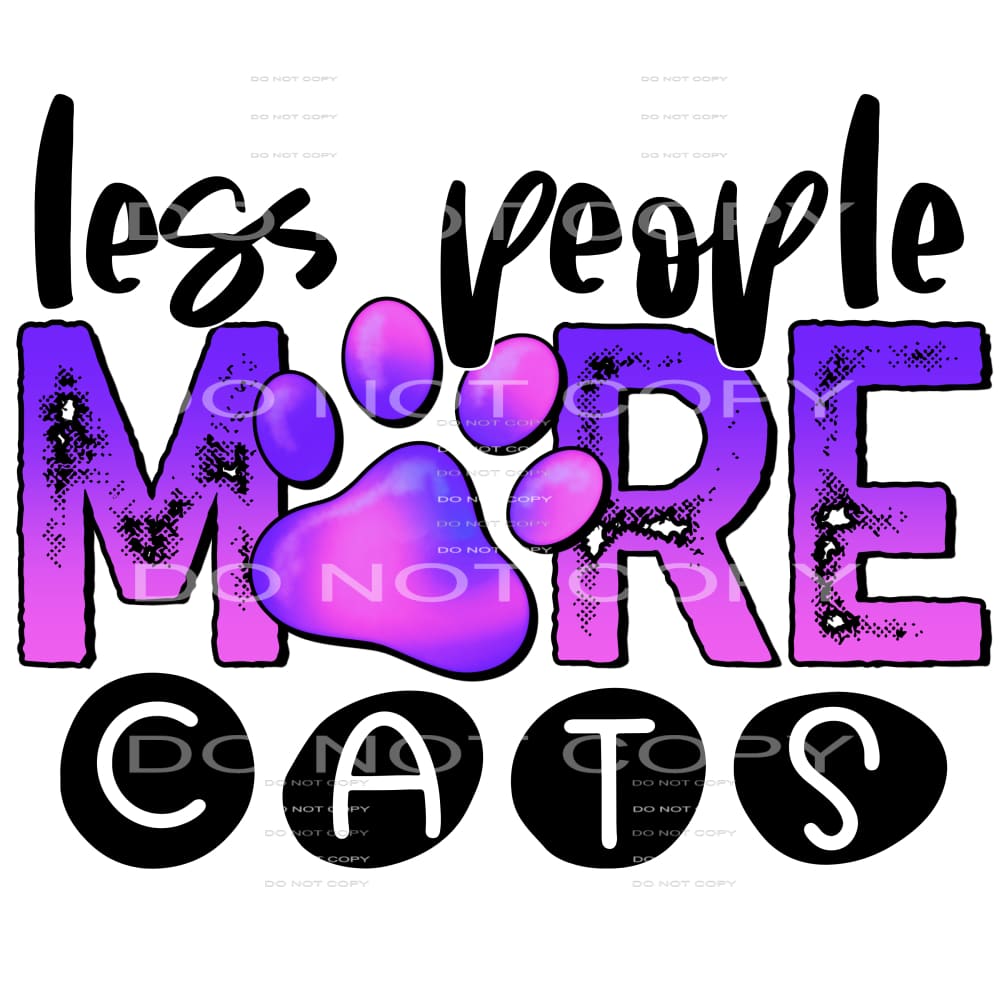 less people more cats #6435 Sublimation transfers - Heat