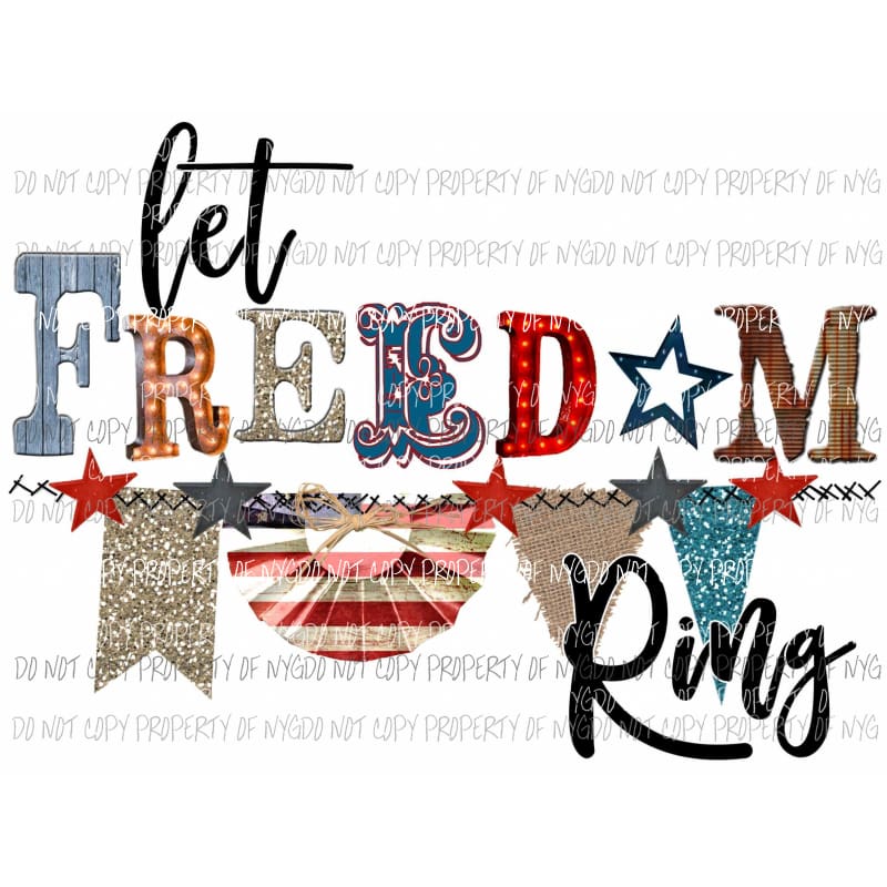 Let Freedom ring # 4 Sublimation transfers usa 4th of july america memorial labor day Heat Transfer