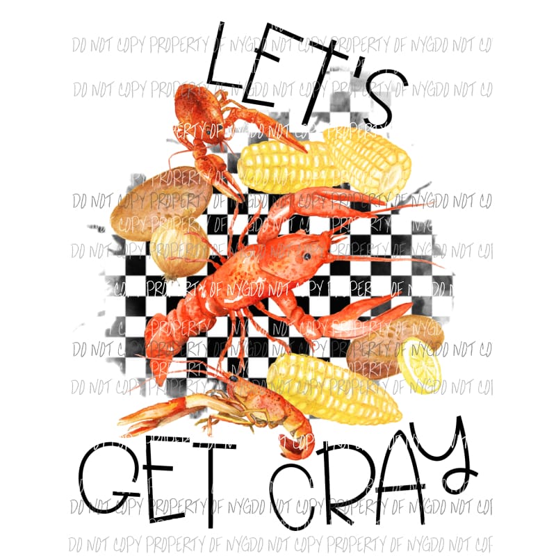 Lets Get Cray crawfish black checkered Louisiana Sublimation transfers Heat Transfer
