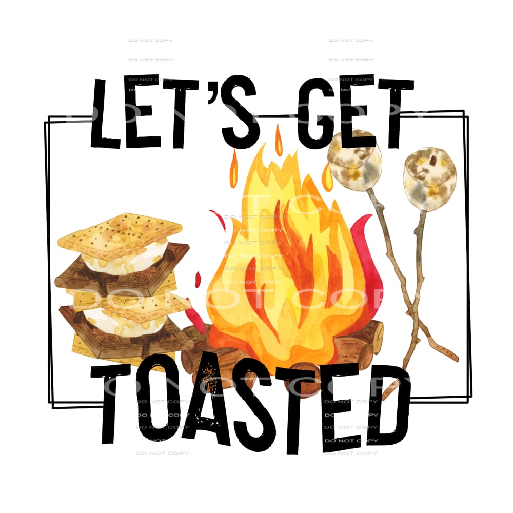 let’s get toasted #7347 Sublimation transfers - Heat