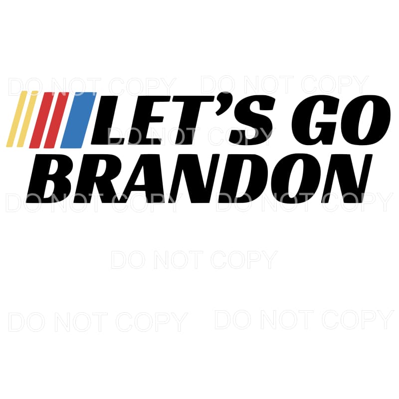 Lets Go Brandon custom Sublimation transfers - Heat Transfer