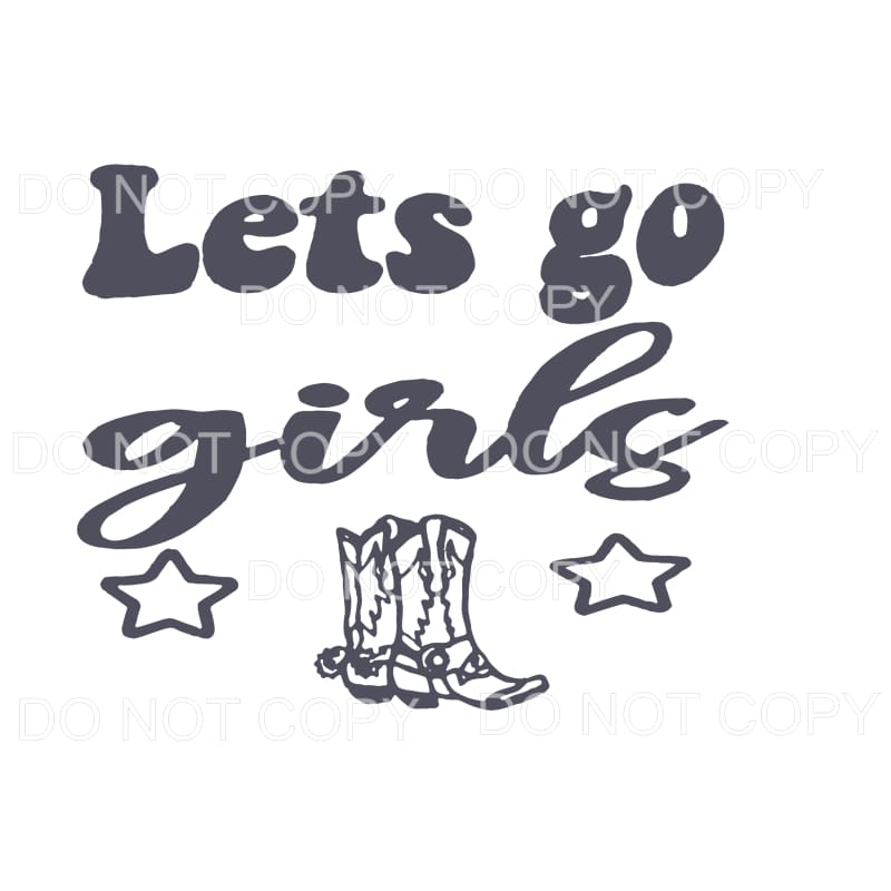 Lets go Girls Sublimation transfers - Heat Transfer
