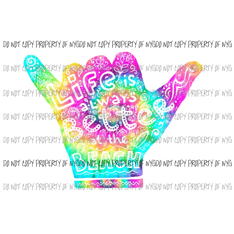 Life Is Better At The Beach #4 Sublimation transfers Heat Transfer