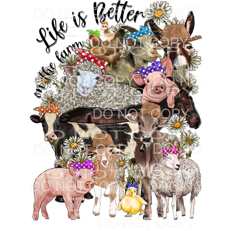 life is better on the farm # 9003 Sublimation transfers -