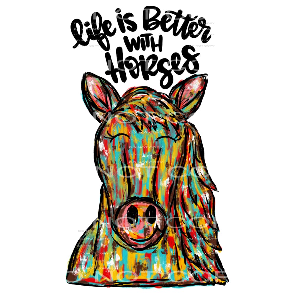 life is better with horses #4240 Sublimation transfers -