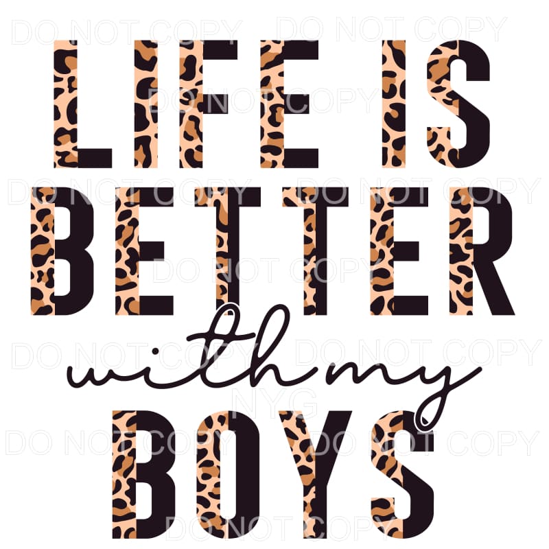 Life Is Better With My Boys Half Leopard Black Sublimation