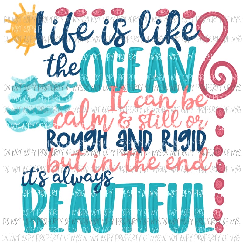 Life Is Like The Ocean waves sun Sublimation transfers Heat Transfer