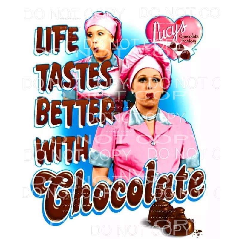 Life Taste Better With Chocolate Lucy’s Chocolate Factory