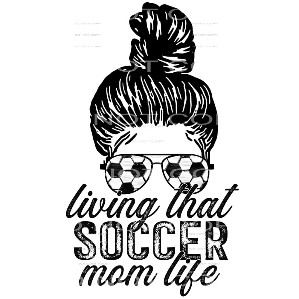 living that soccer mom life #4857 Sublimation transfers -