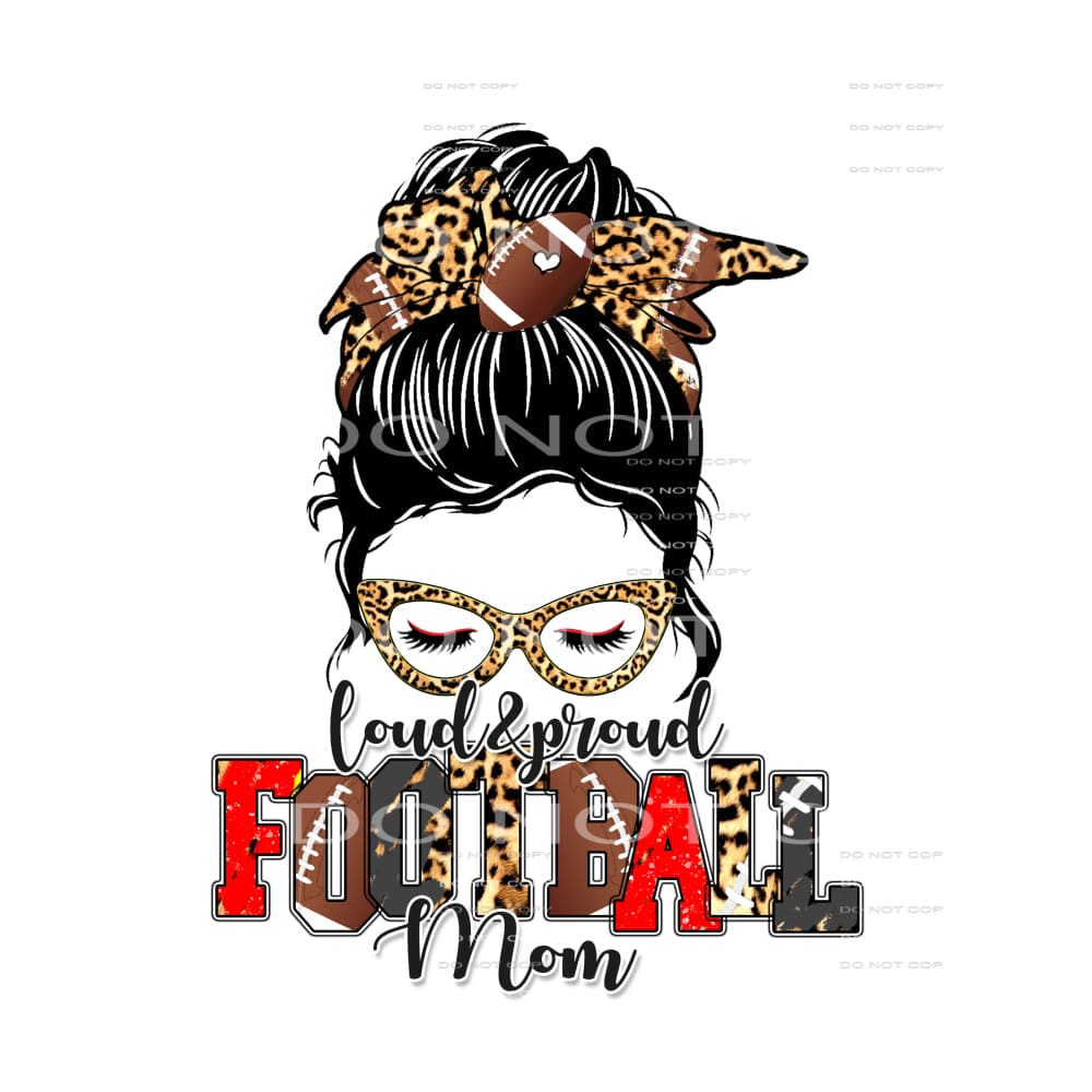 loud and proud football mom #8582 Sublimation transfers -