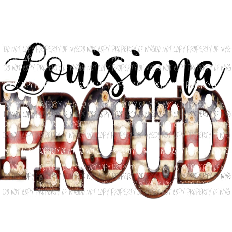 Louisiana Proud Sublimation transfers 4th july america USA Heat Transfer