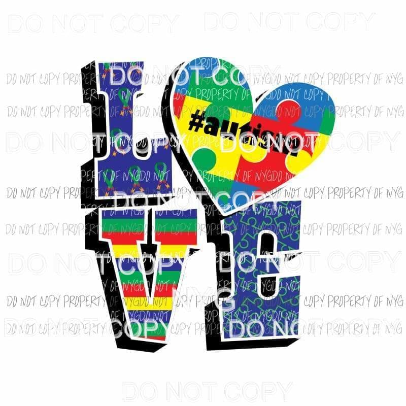 love autism Sublimation transfers Heat Transfer