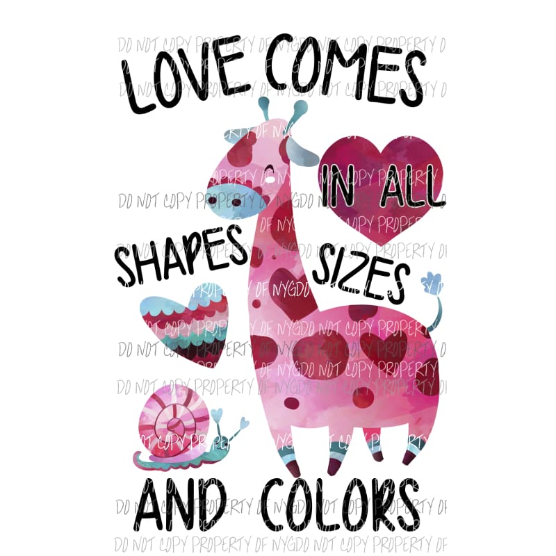 Love Comes In All Shapes Sizes and Colors Valentines Sublimation transfers Heat Transfer