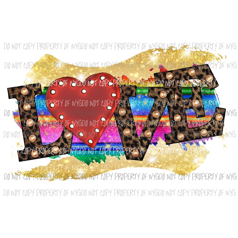 LOVE leopard marquee serape background Sublimation transfers Heat Transfer