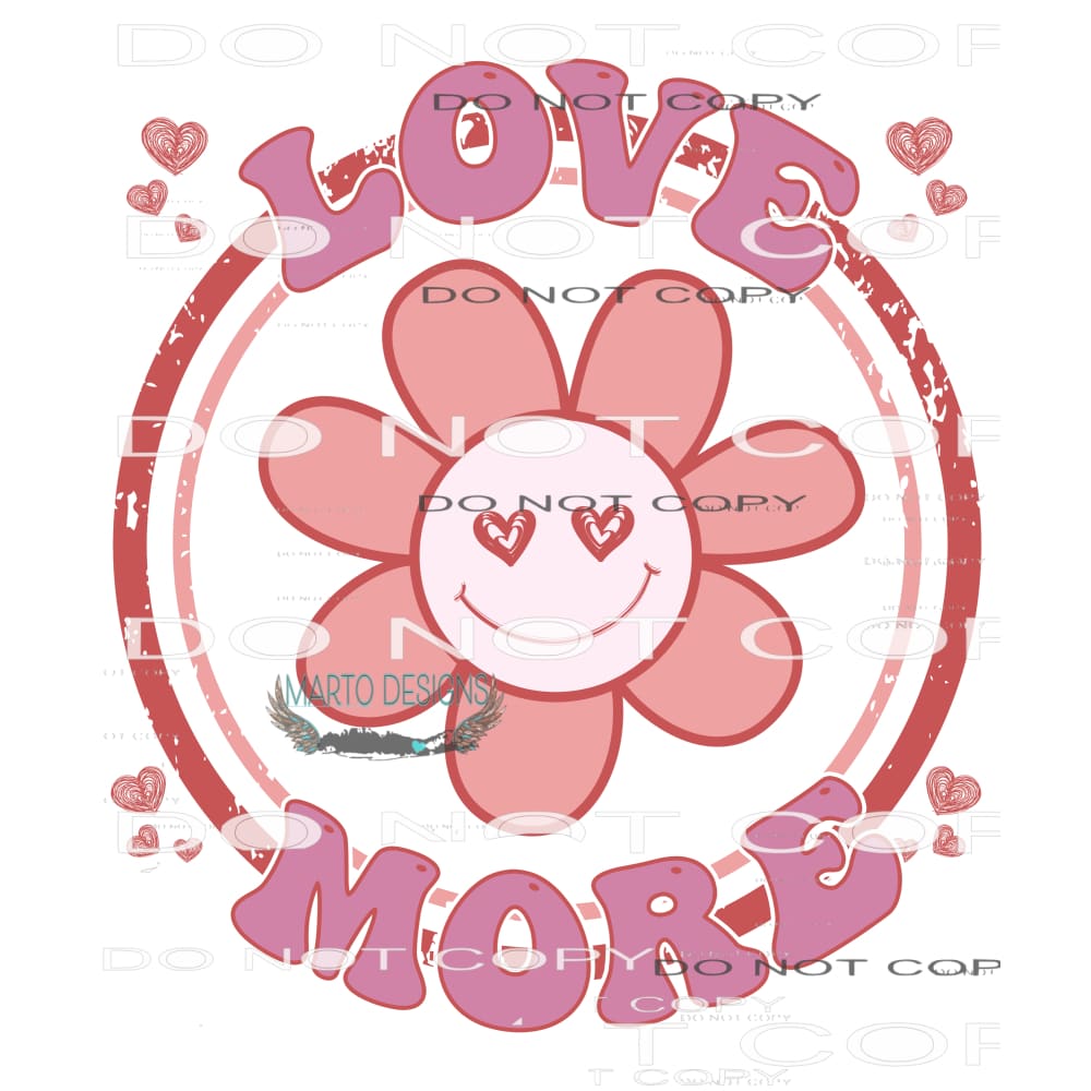 Love More #9070 Sublimation transfers - Heat Transfer