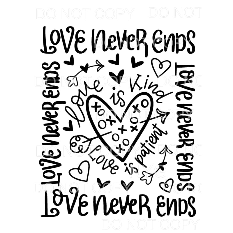 Love Never Ends Typography Sublimation transfers - Heat