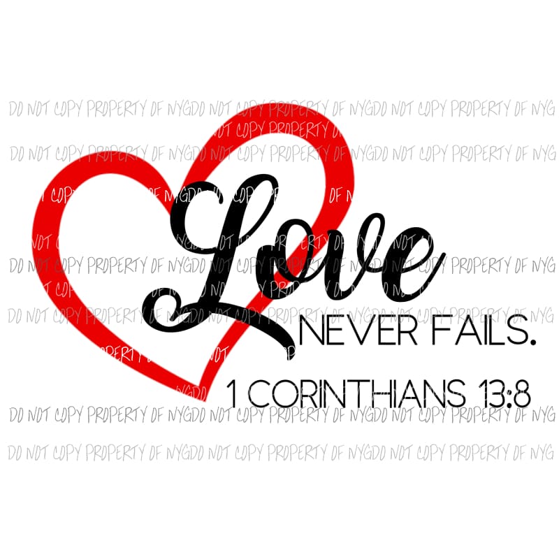 Love Never Fails red heart corithians Sublimation transfers Heat Transfer