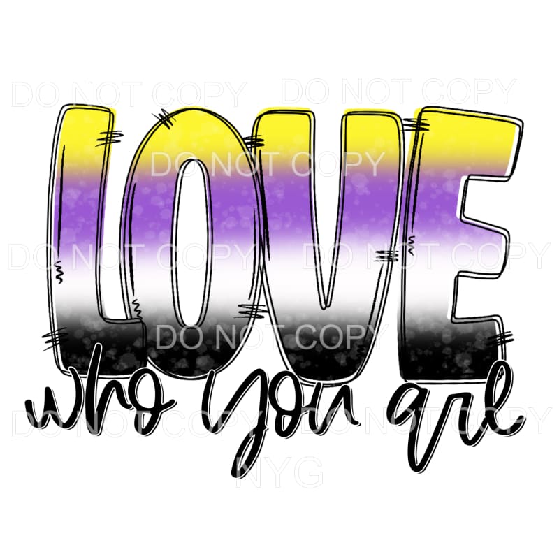 Love Who You Are Pride #5 Sublimation transfers - Heat