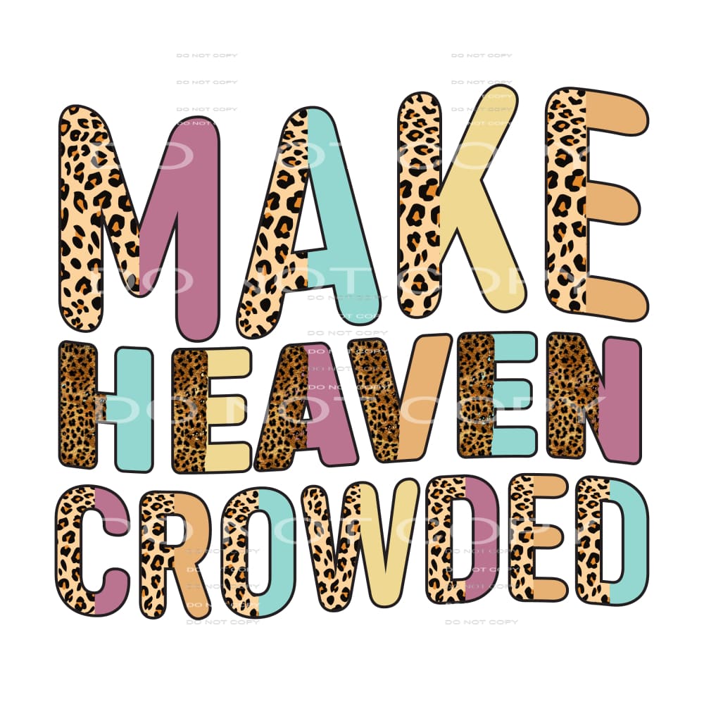 Make heaven crowded # 404 Sublimation transfers - Heat