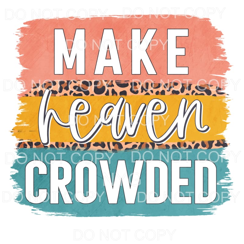 Make Heaven Crowded Brushstrokes Leopard Sublimation