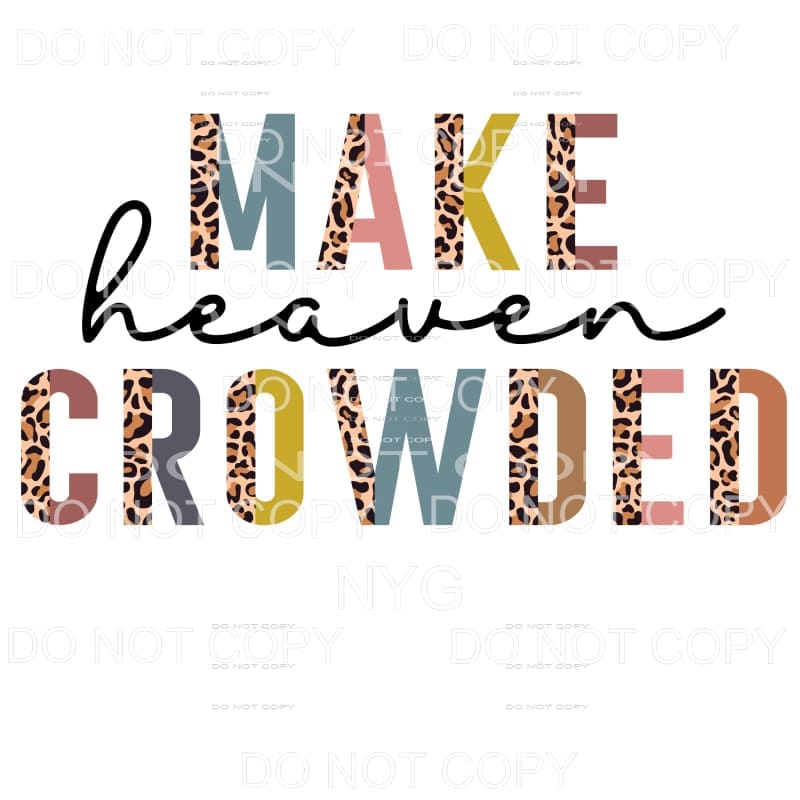 Make Heaven Crowded Half Leopard Sublimation transfers -