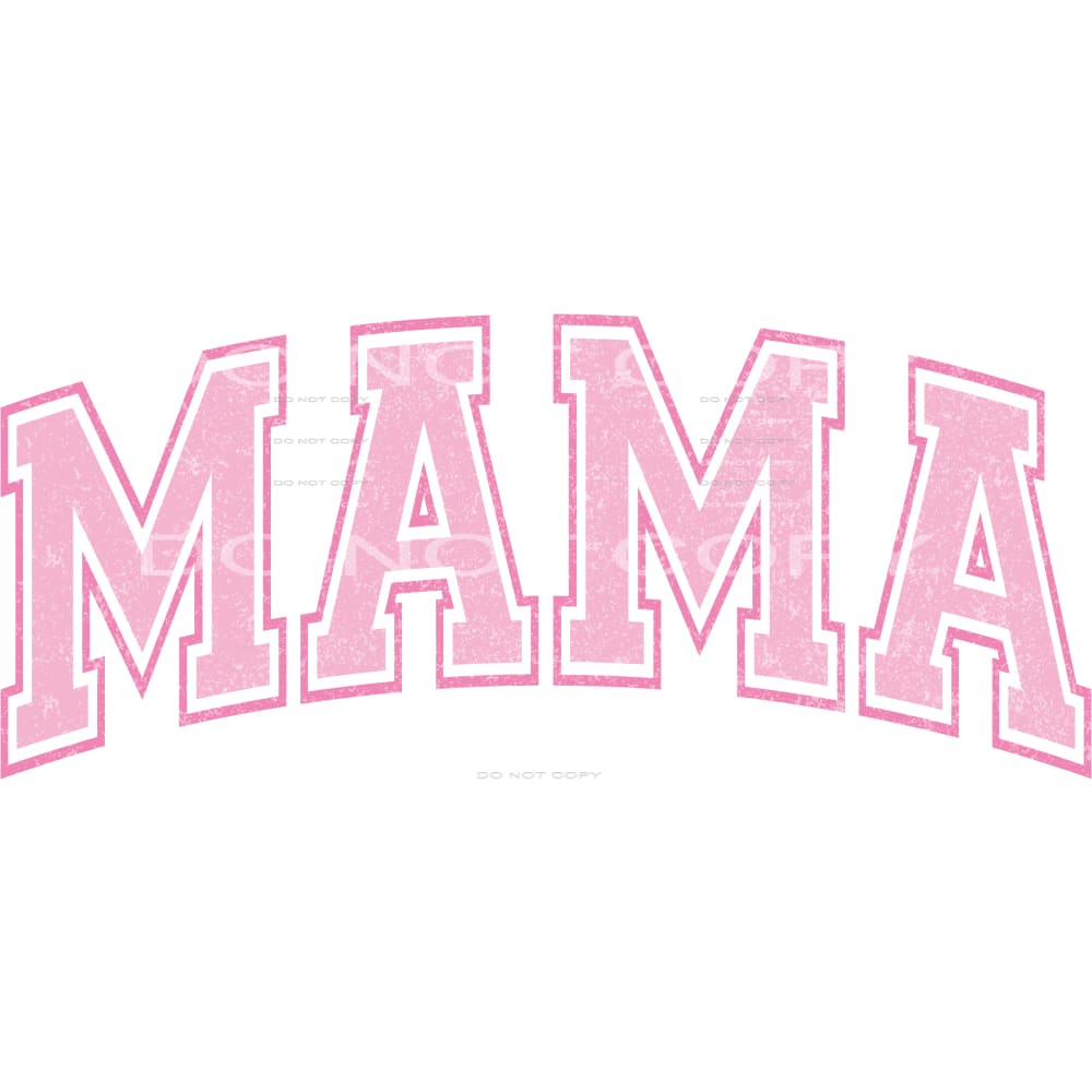 Mama #4434 Sublimation transfers - Heat Transfer Graphic Tee