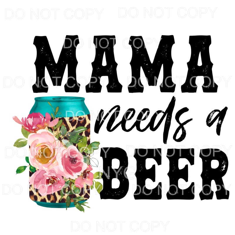 Mama Needs A Beer Leopard Pink Flowers Sublimation transfers