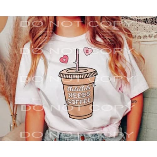 mama needs coffee #5042 Sublimation transfers - Heat