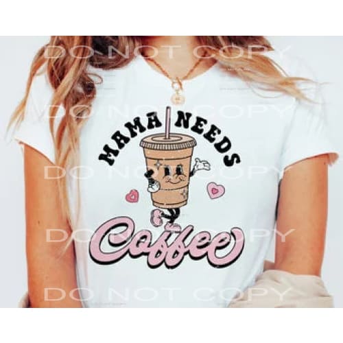 mama needs coffee #5050 Sublimation transfers - Heat
