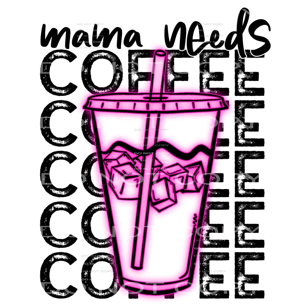 mama needs coffee #6394 Sublimation transfers - Heat